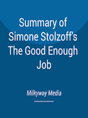 cover image of Summary of Simone Stolzoff's the Good Enough Job
